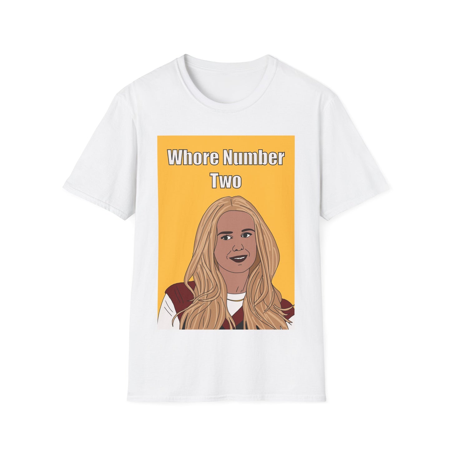 Nobody Wants This Whore Number Two Softstyle T-Shirt