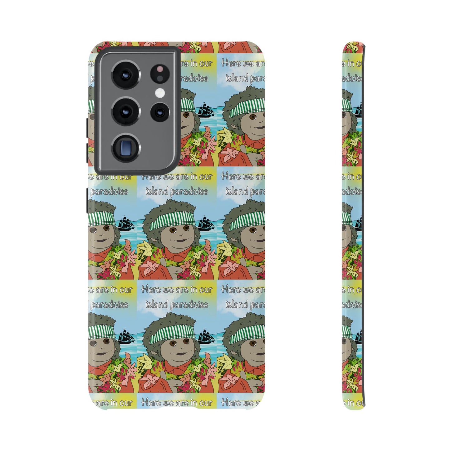 Phone Case Paradoise "here we are in our island paradise"