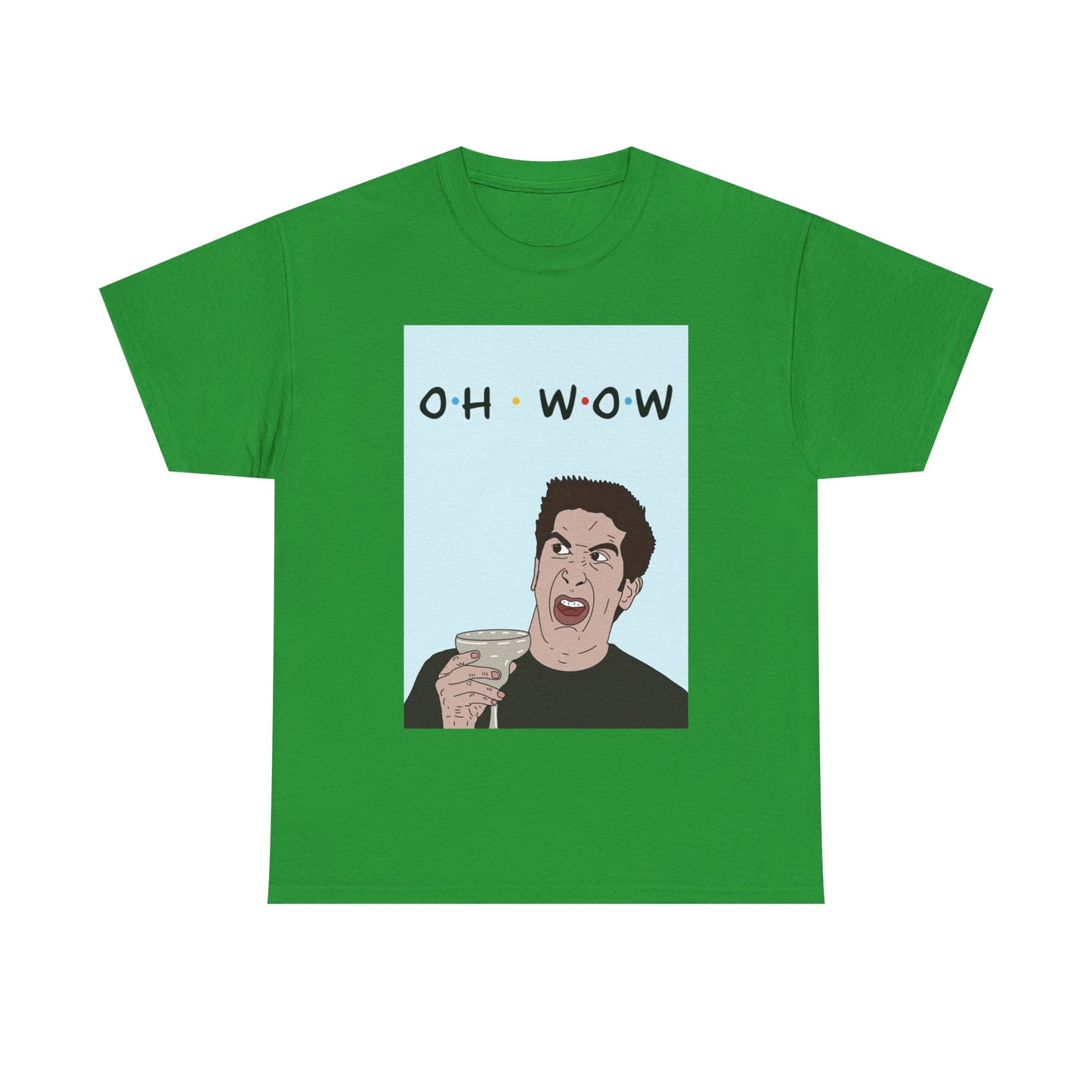 Friends Tee — 'Oh Wow' Funny Ross Geller Shirt
