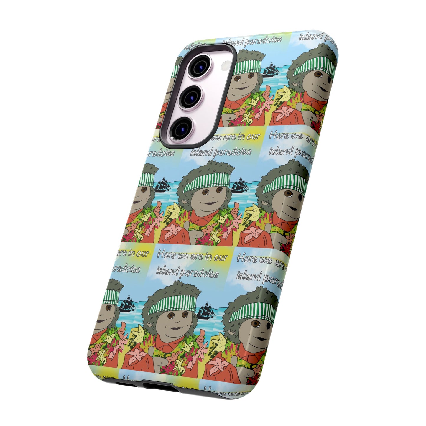 Phone Case Paradoise "here we are in our island paradise"