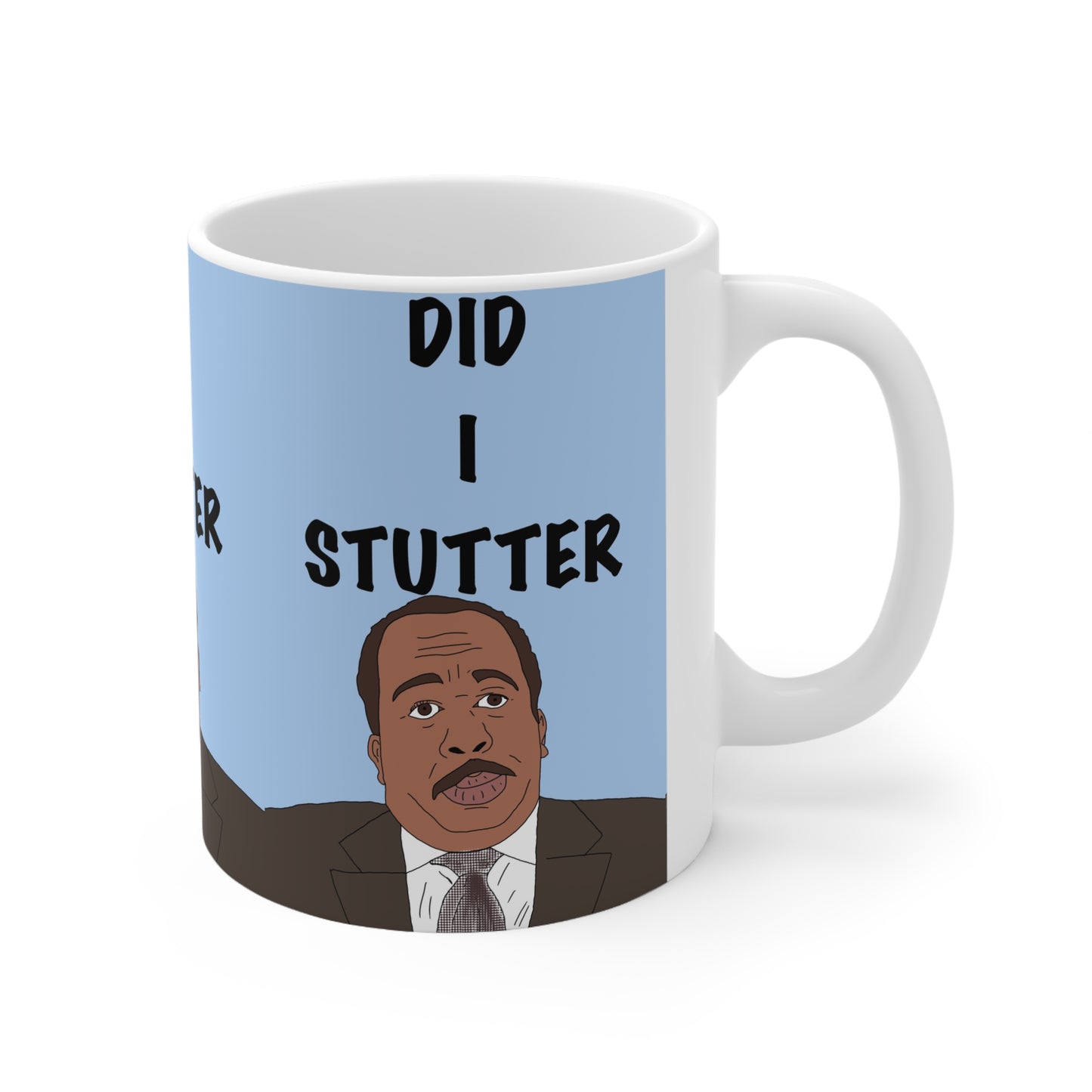 Stanley Did I Stutter? Ceramic Coffee Mug — Funny The Office Quote