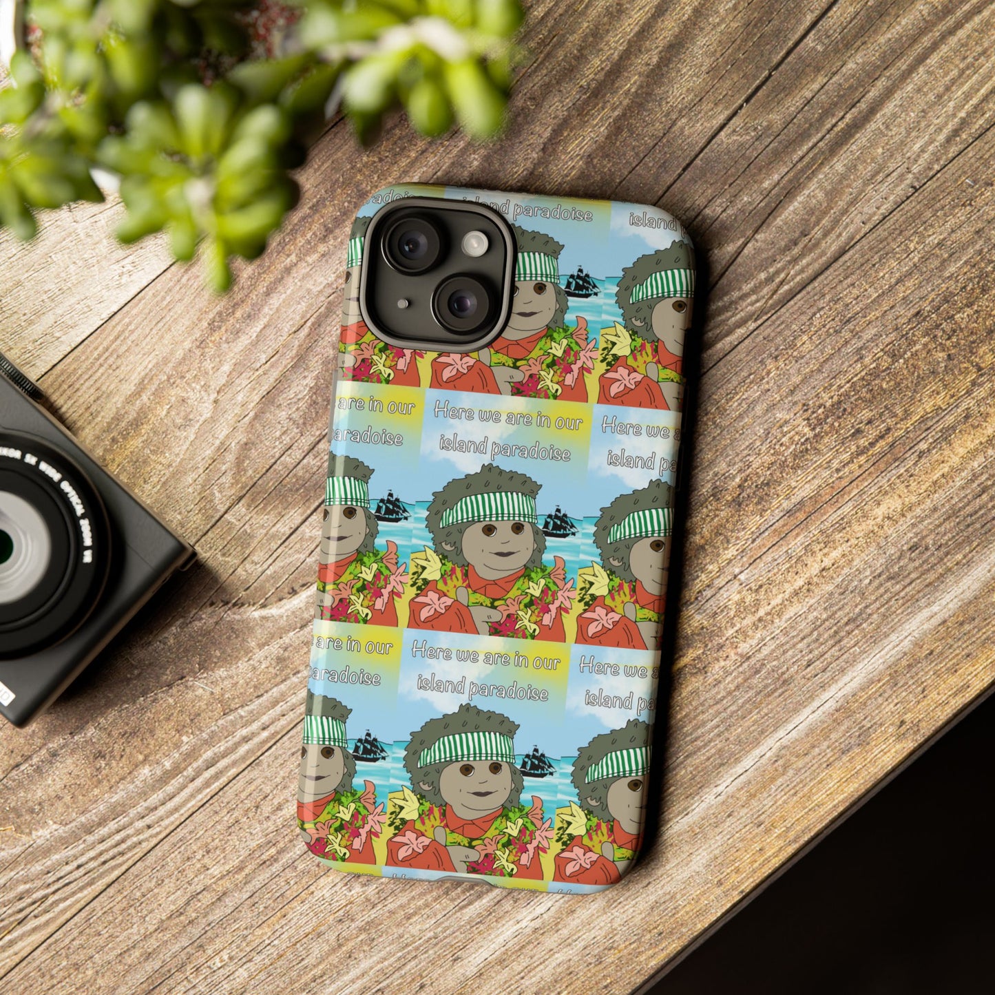 Phone Case Paradoise "here we are in our island paradise"