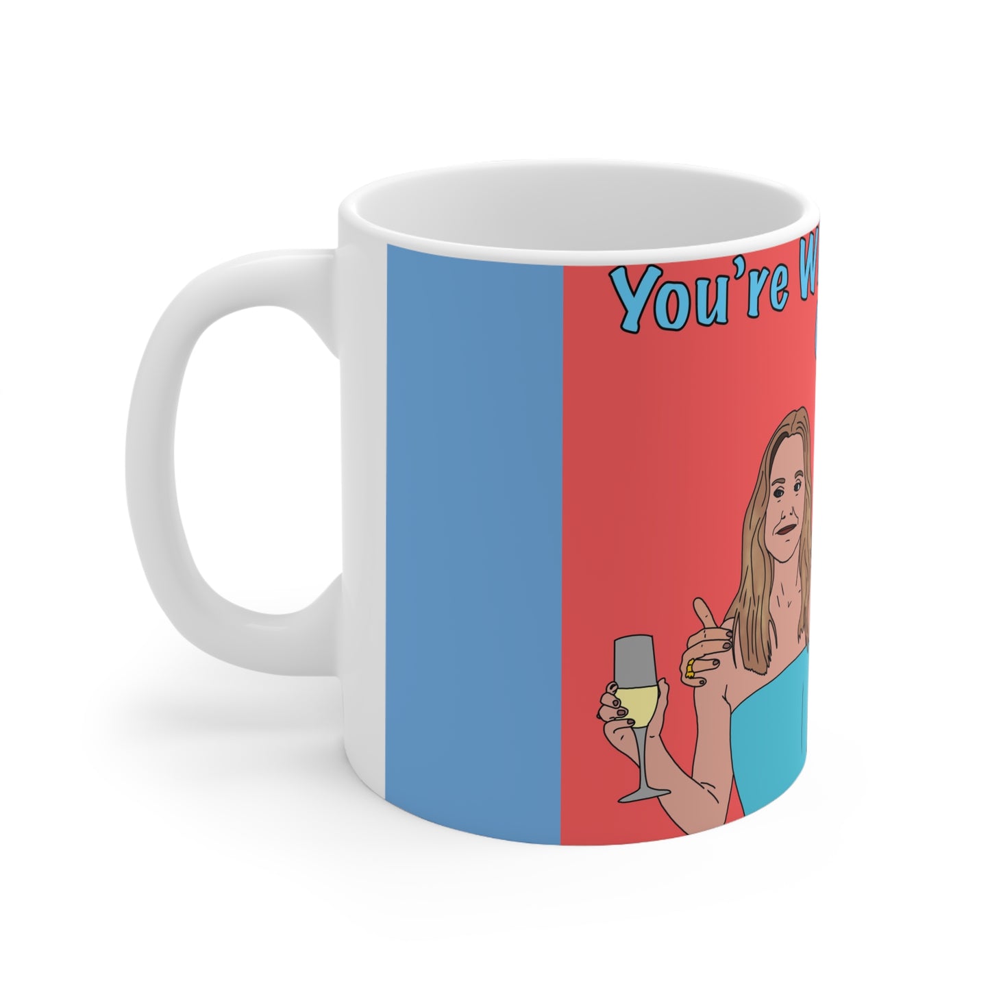 Nobody Wants This You’re Whore Number Two Ceramic Coffee Cup