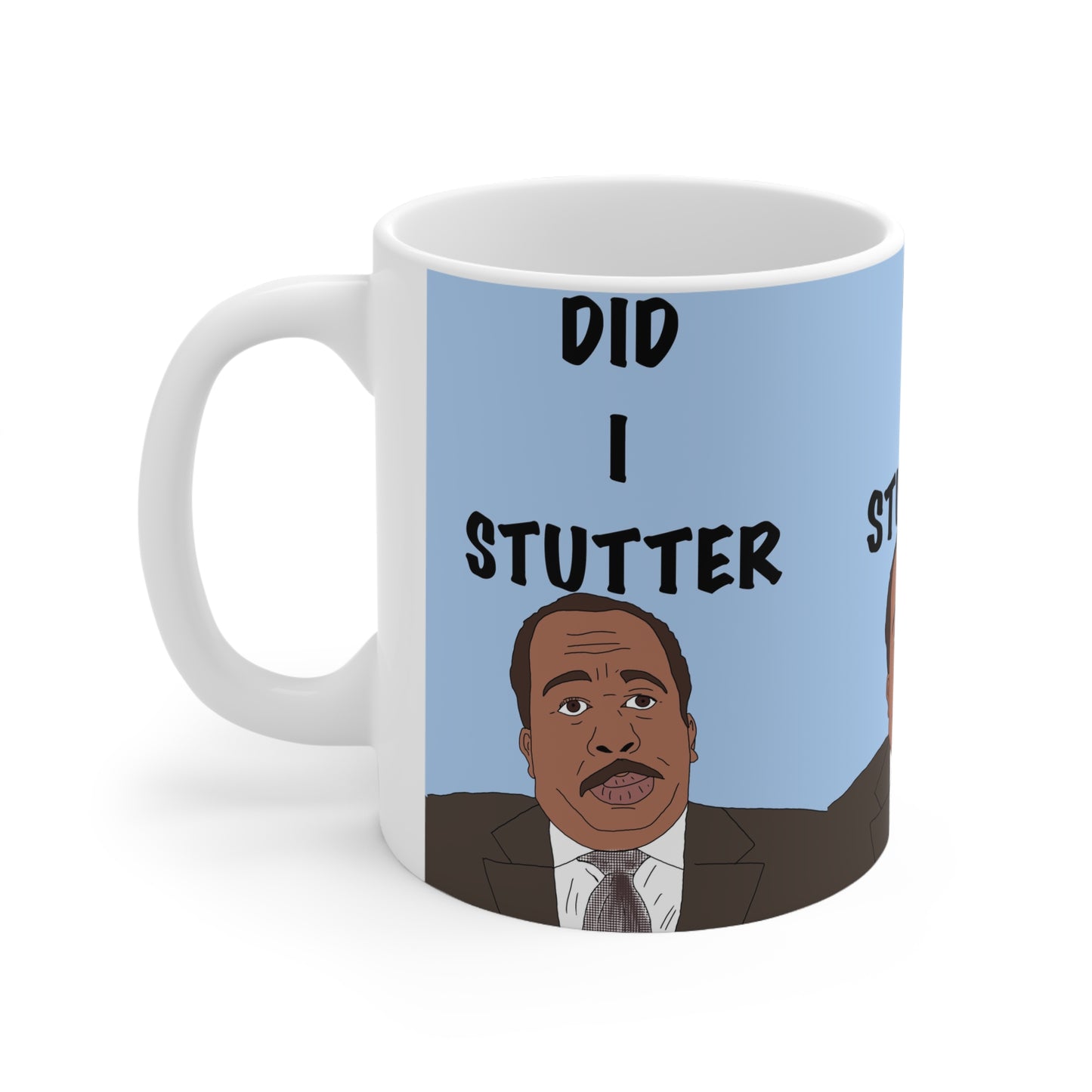 Stanley Did I Stutter? Ceramic Coffee Mug — Funny The Office Quote