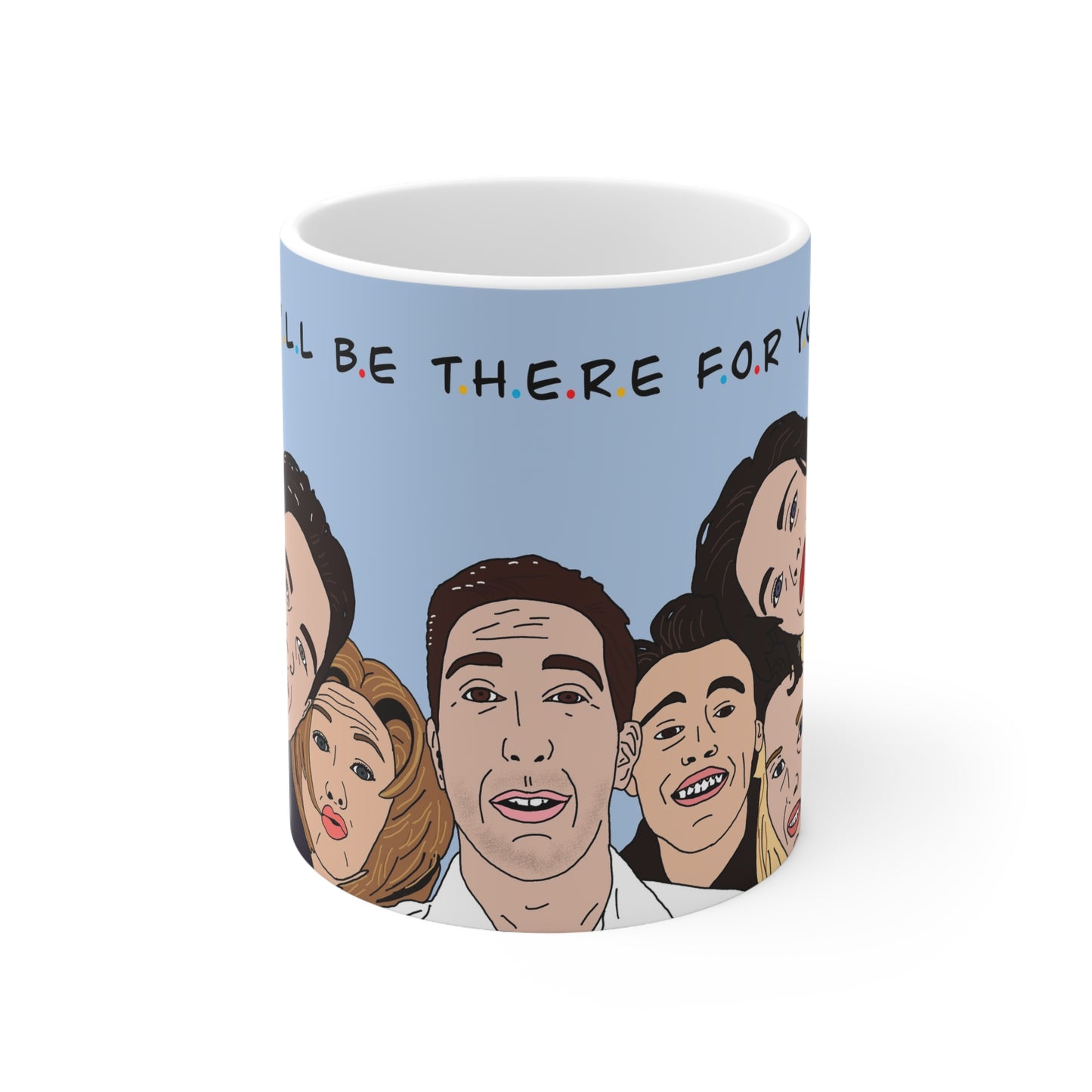 Friends TV Cast Cartoon Mug — "I'll Be There For You" Ceramic Coffee Cup