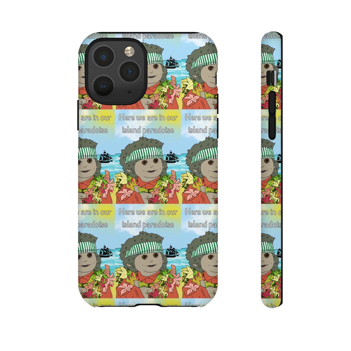 Phone Case Paradoise "here we are in our island paradise"