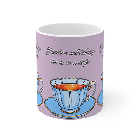 Tea Cup Mug - "You're whiskey in a tea cup" - Vintage Floral Ceramic Coffee Cup