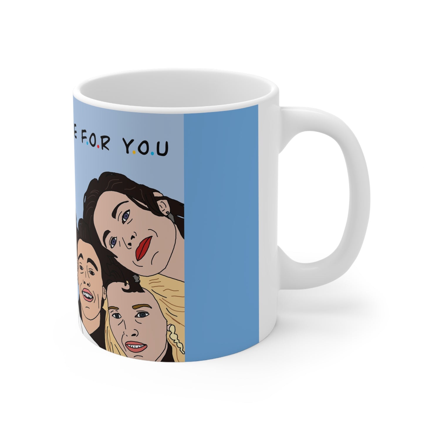 Friends TV Cast Cartoon Mug — "I'll Be There For You" Ceramic Coffee Cup