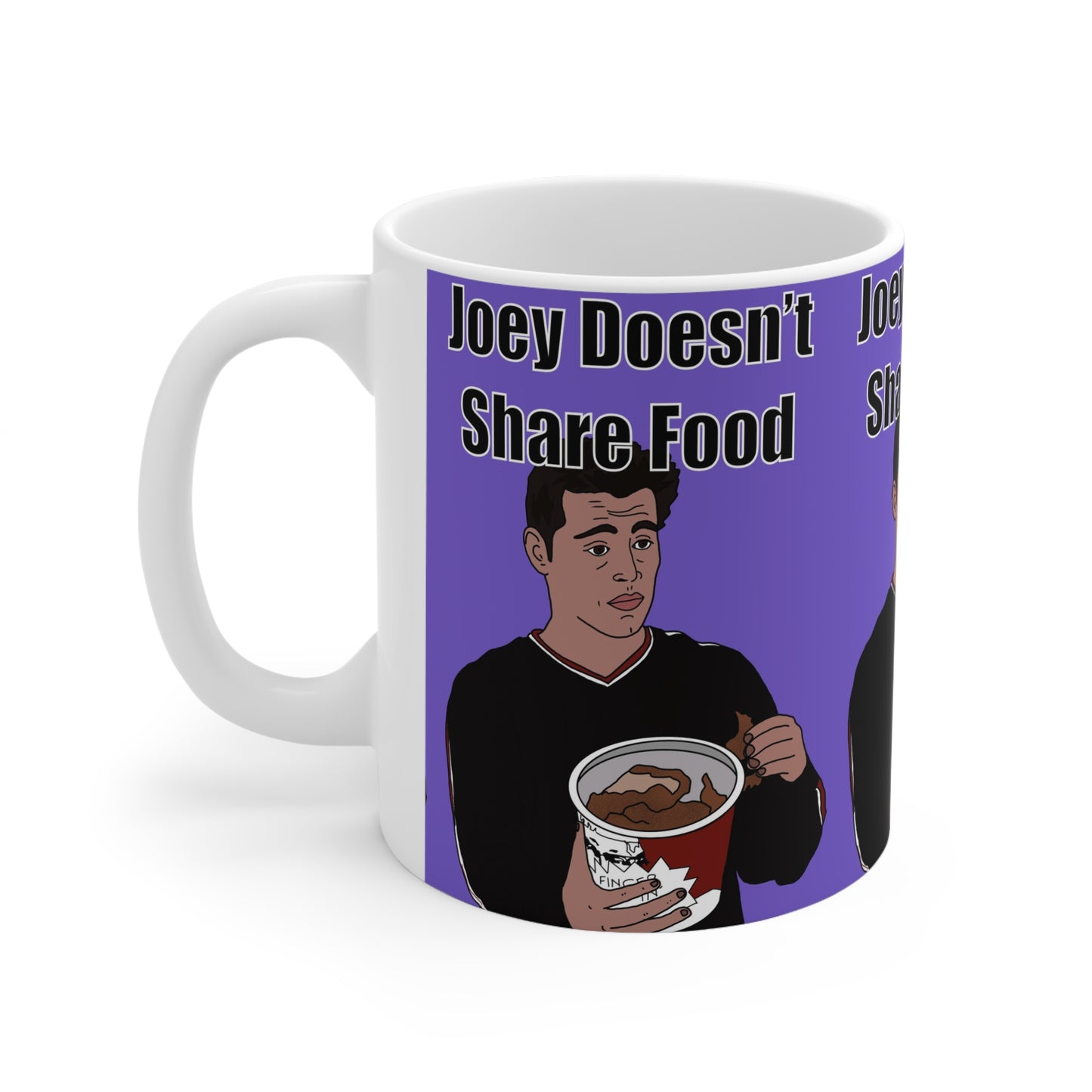 Joey Tribiani Funny Pop Culture Coffee Mug — "Joey Doesn't Share Food" Ceramic