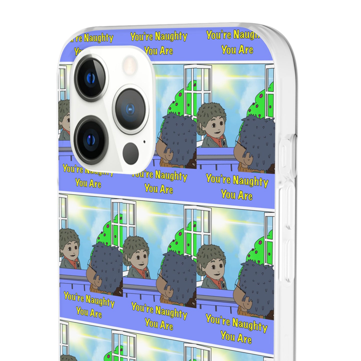 You’re Naughty You Are Phone Case