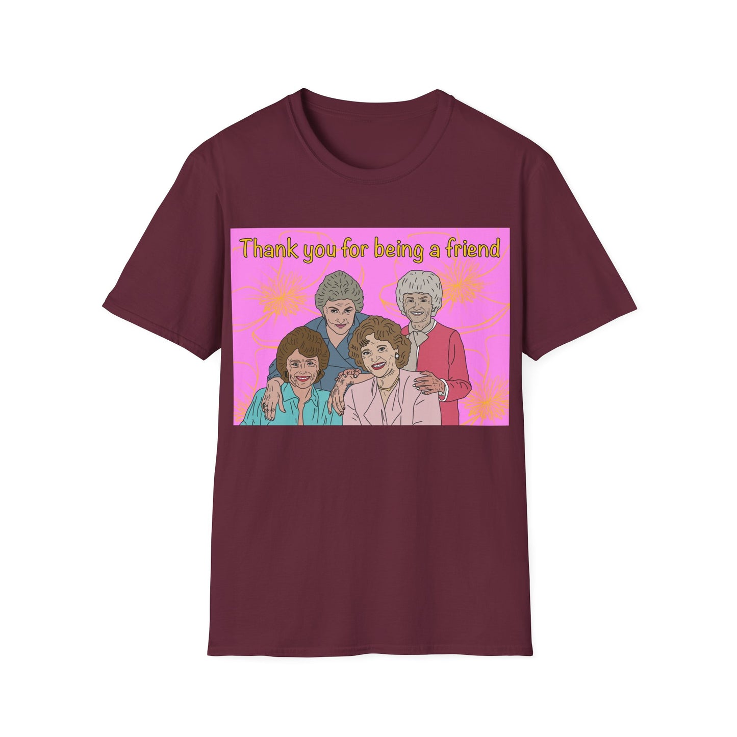 T-Shirt — "Thank you for being a friend" Retro Golden Girls Tribute Tee