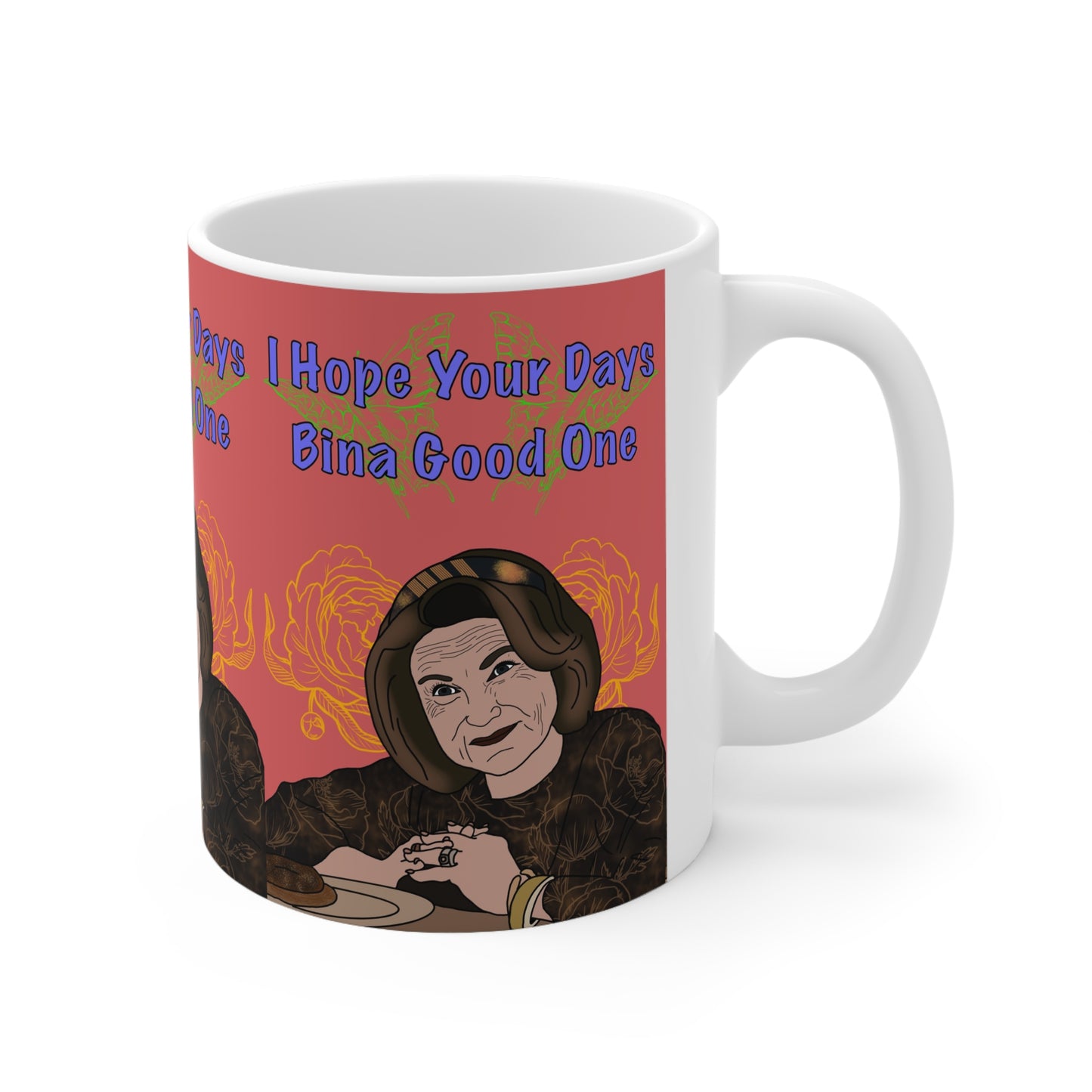 Nobody Wants This Bina Good One Mug — Funny ‘I Hope Your Day’s Bina Good One’ Ceramic Coffee Cup (11oz/15oz)