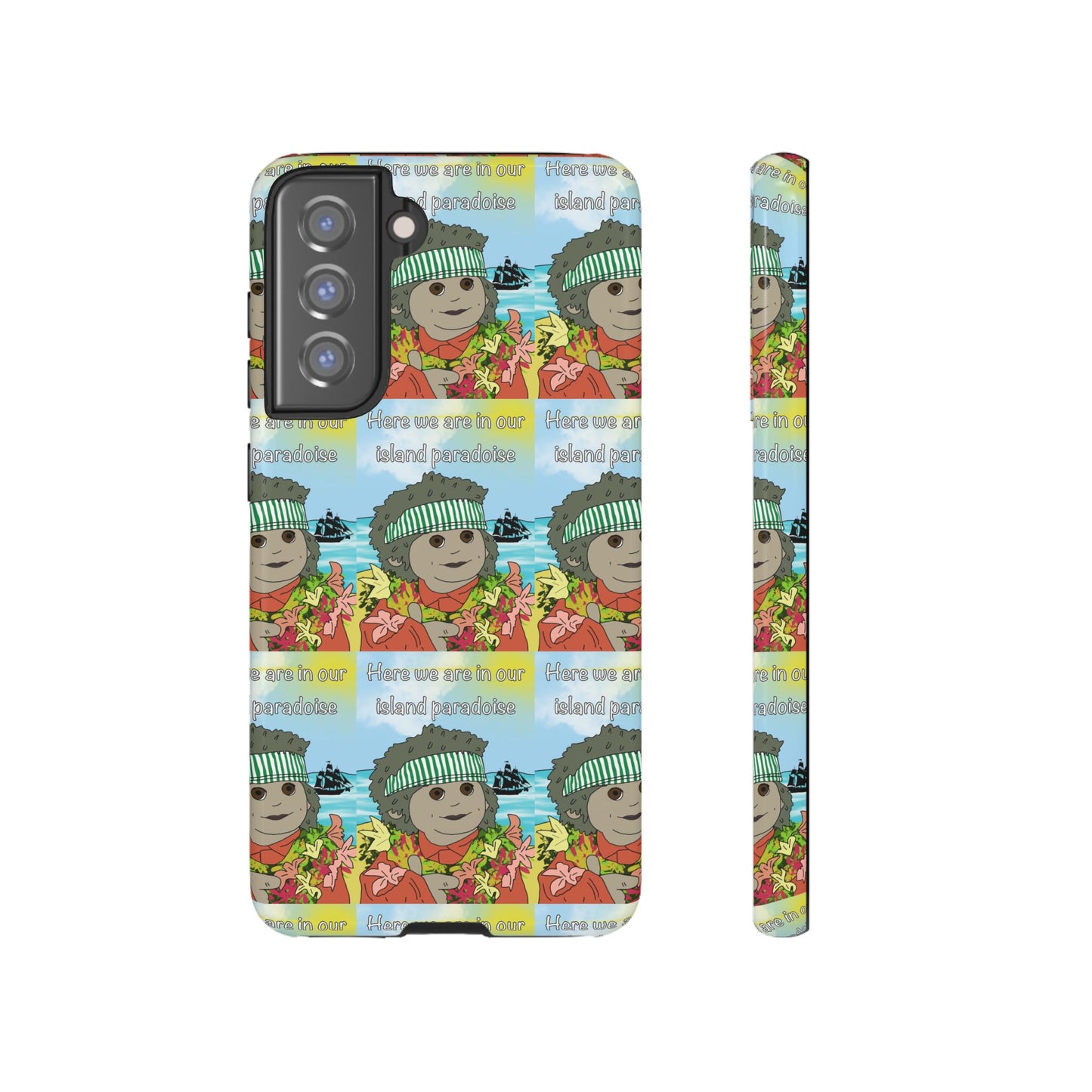 Phone Case Paradoise "here we are in our island paradise"