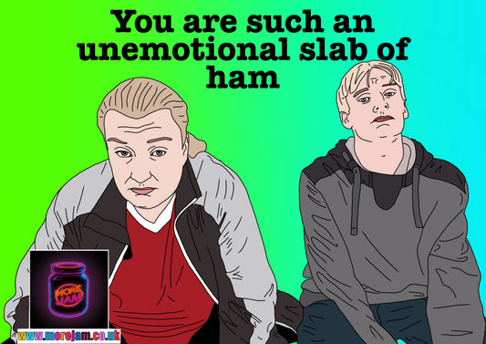 Unemotional Slab Of Ham | Kerry & Kurtan This Country Card Funny Card