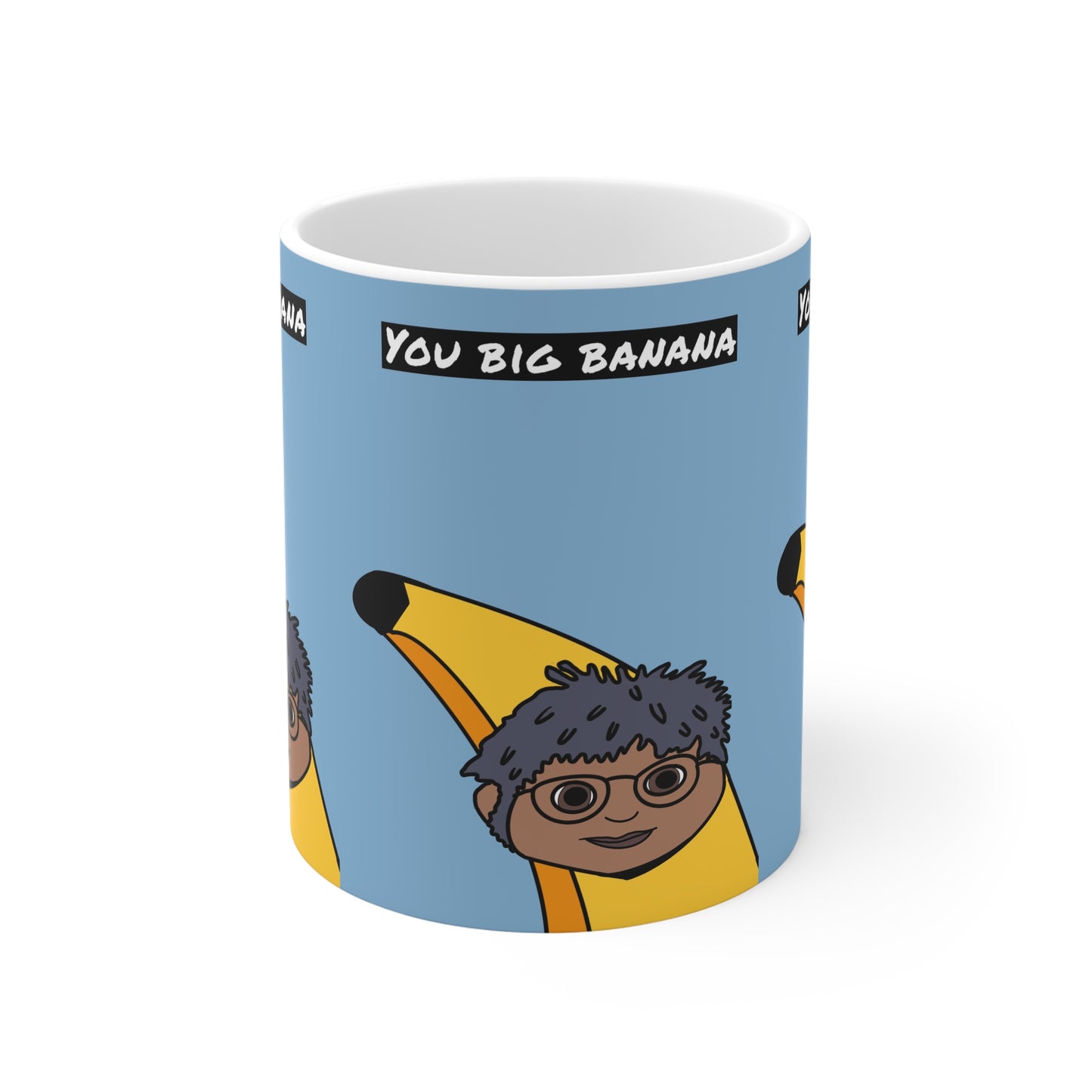 You Big Banana Mug — Cute Cartoon Banana Costume Gift