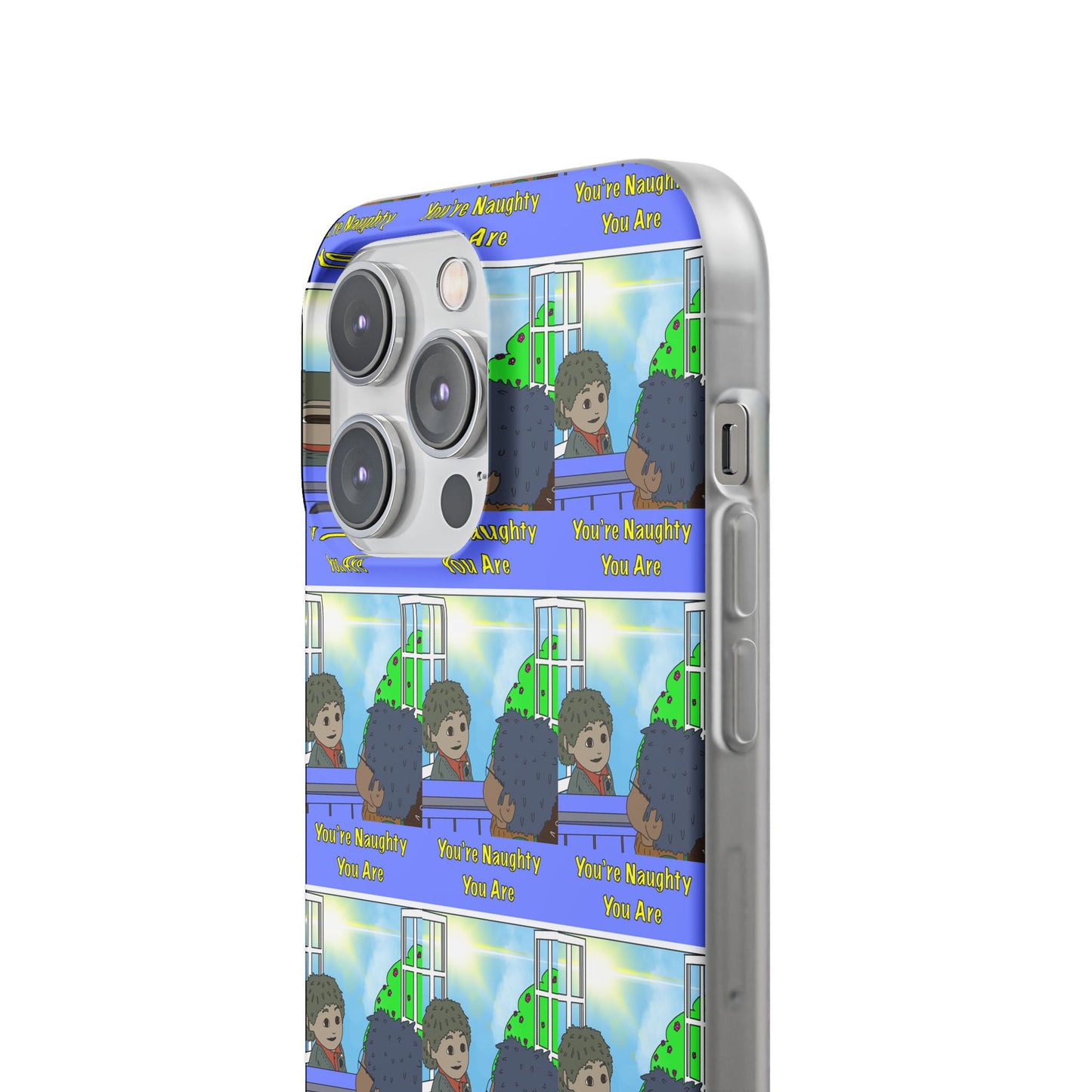 You’re Naughty You Are Phone Case