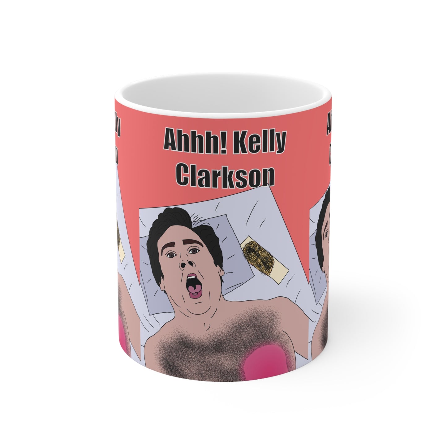Funny 40 Year Old Virgin  Ceramic Mug — "Ahhh! Kelly Clarkson" Graphic