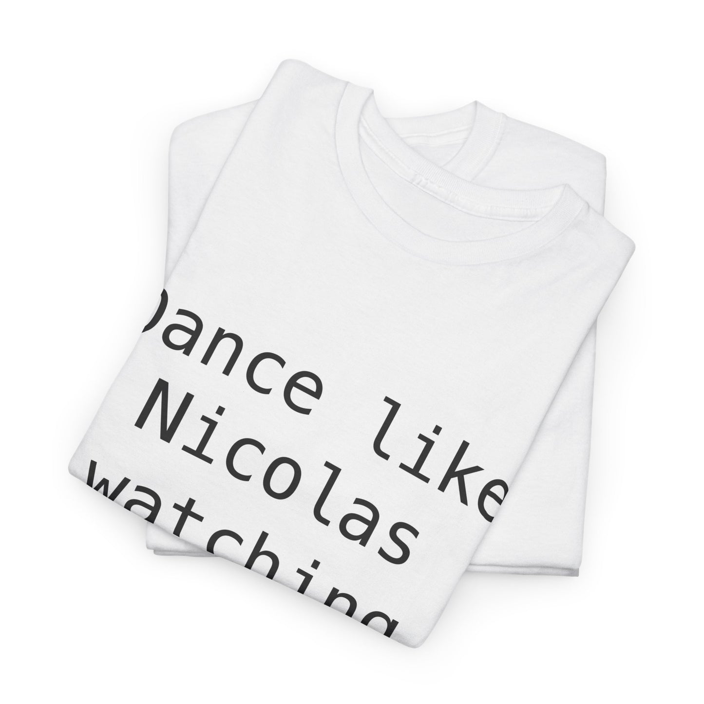 Beckham Drama Dance Like Nicolas Watching T-Shirt