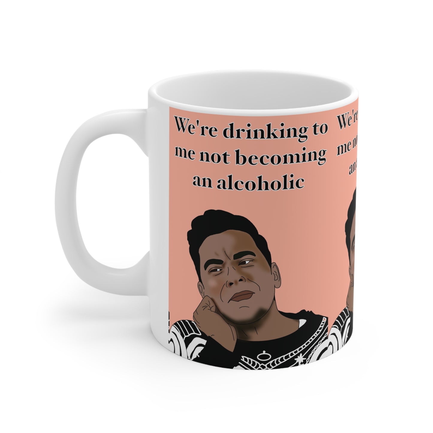 Funny David Rose 'We're Drinking To Me Not Becoming An Alcoholic' Ceramic Coffee Mug