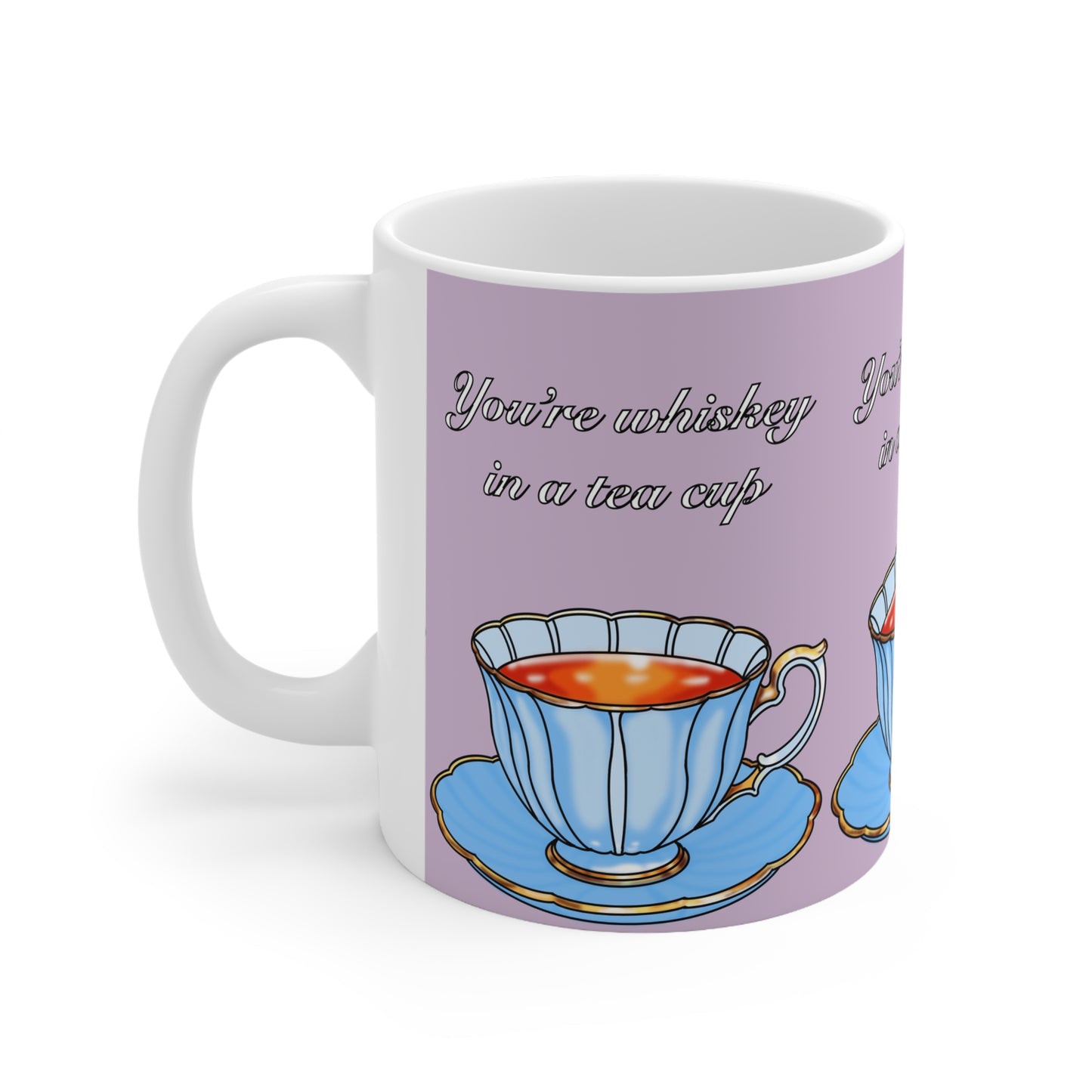 Tea Cup Mug - "You're whiskey in a tea cup" - Vintage Floral Ceramic Coffee Cup