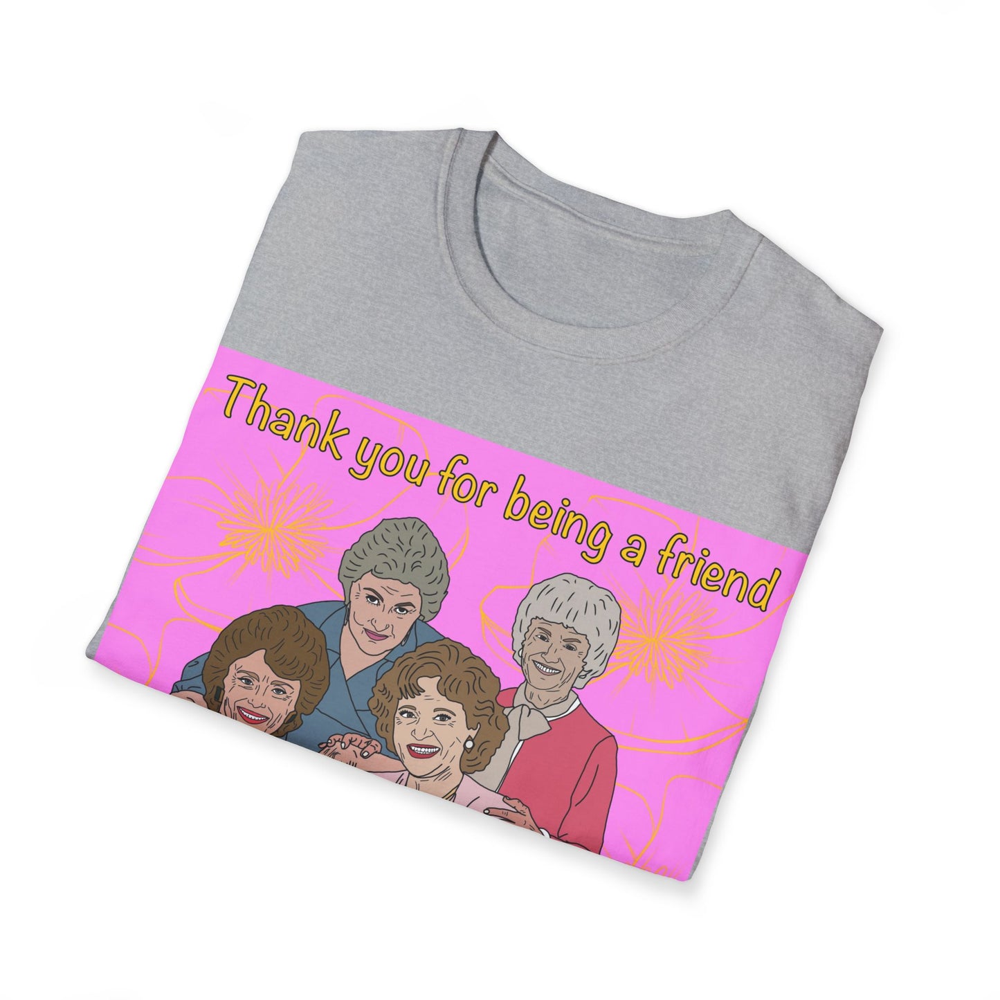 T-Shirt — "Thank you for being a friend" Retro Golden Girls Tribute Tee