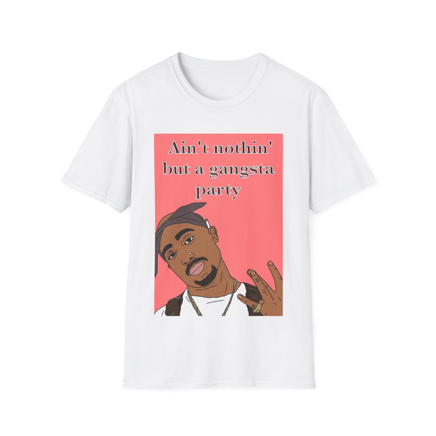 Gangsta Party T-Shirt — 'Ain't Nothin' But a Gangsta Party' Tu-pac