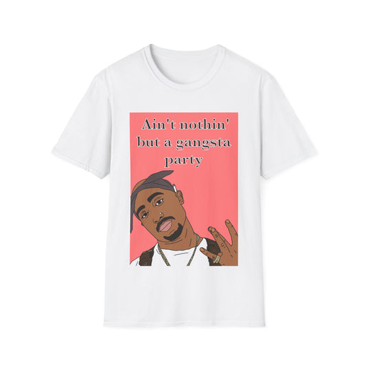 Gangsta Party T-Shirt — 'Ain't Nothin' But a Gangsta Party' Tu-pac
