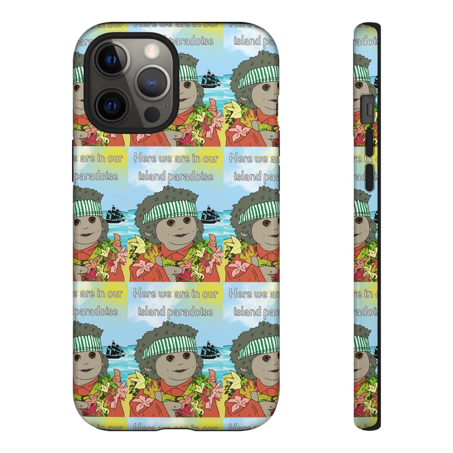 Phone Case Paradoise "here we are in our island paradise"