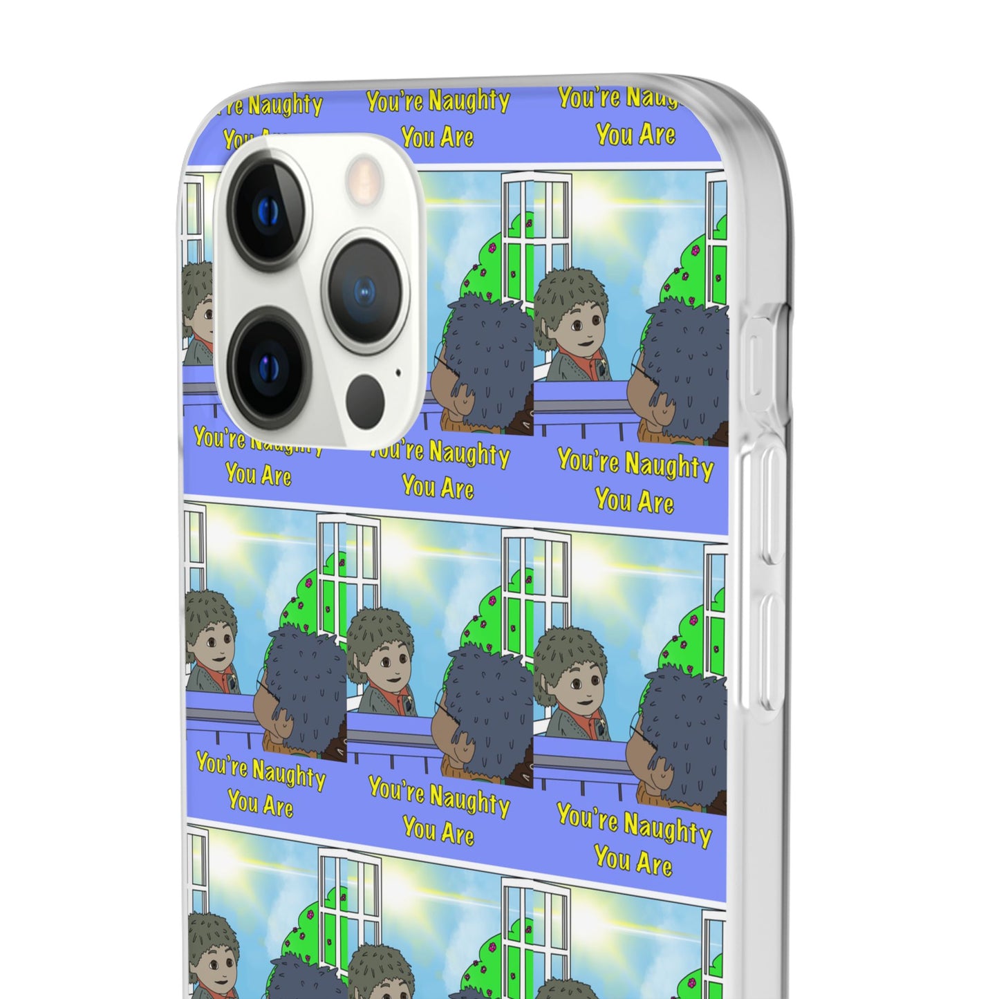 You’re Naughty You Are Phone Case