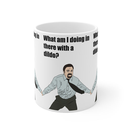 The Office David Brent — Funny Quote 'What am I doing in there with a dildo?' Graphic Coffee Cup