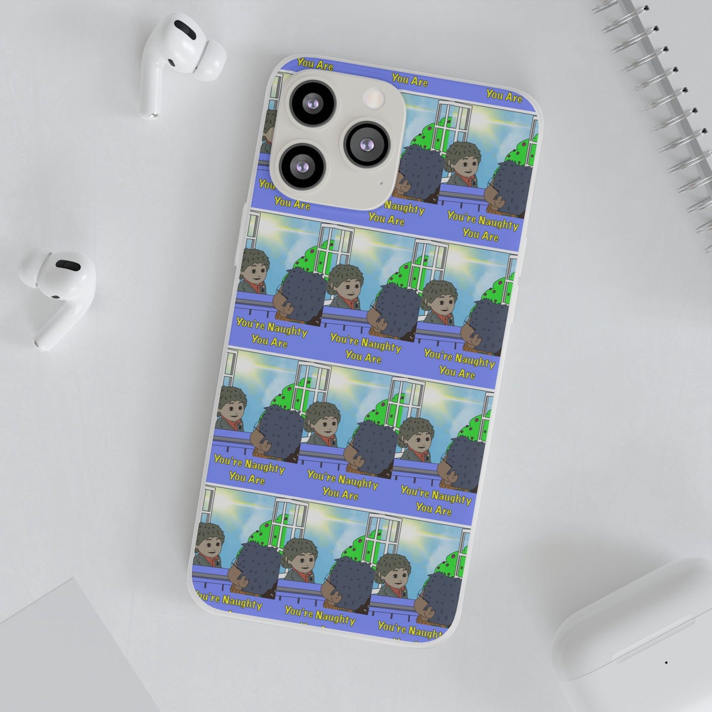 You’re Naughty You Are Phone Case