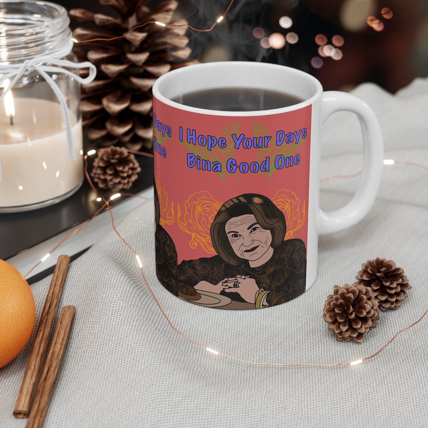 Nobody Wants This Bina Good One Mug — Funny ‘I Hope Your Day’s Bina Good One’ Ceramic Coffee Cup (11oz/15oz)