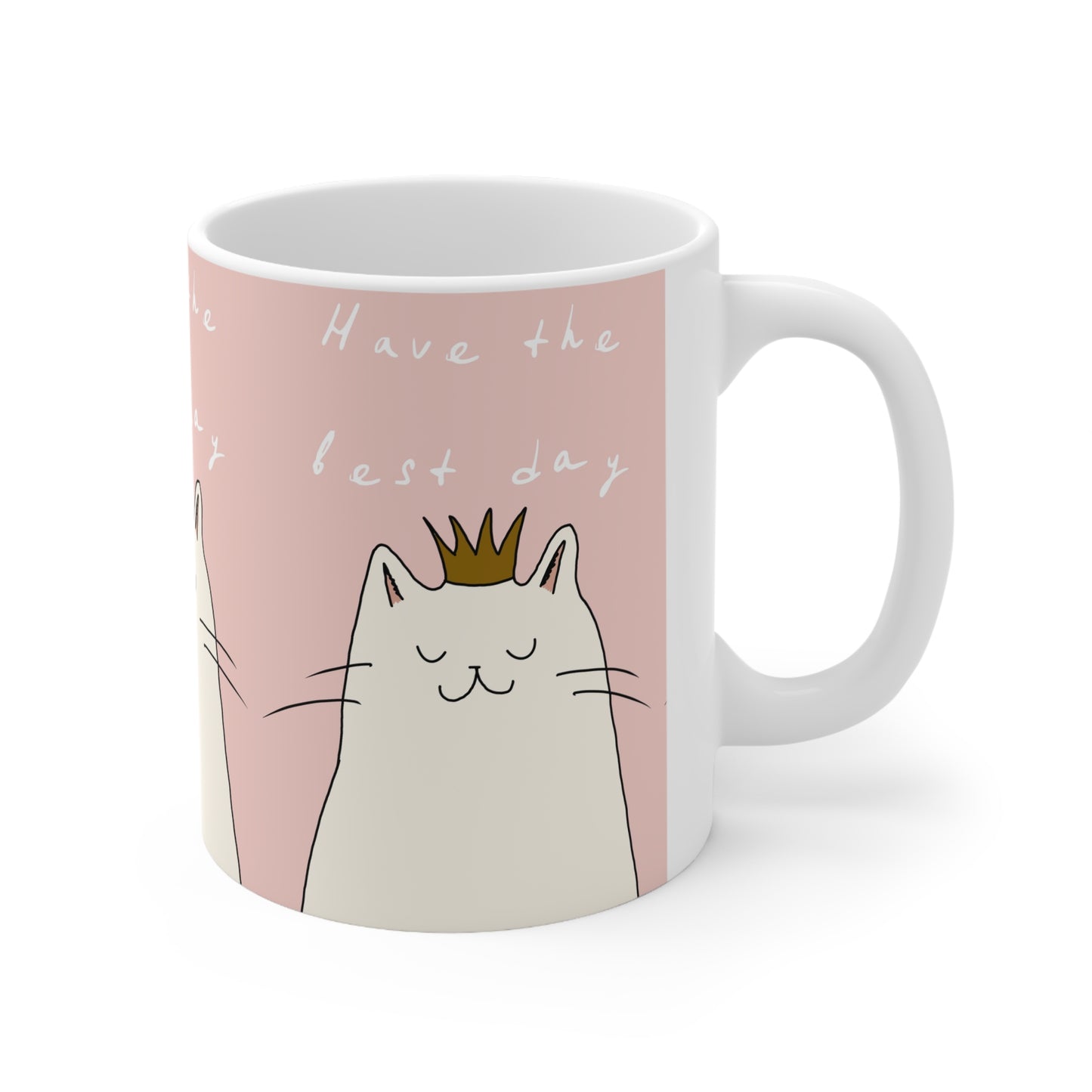 Have the Best Day Cat Mug — Cute Crowned Cat Ceramic Coffee Cup