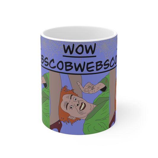 Drop Dead Fred — "WOW Cobwebs" Funny Coffee Cup