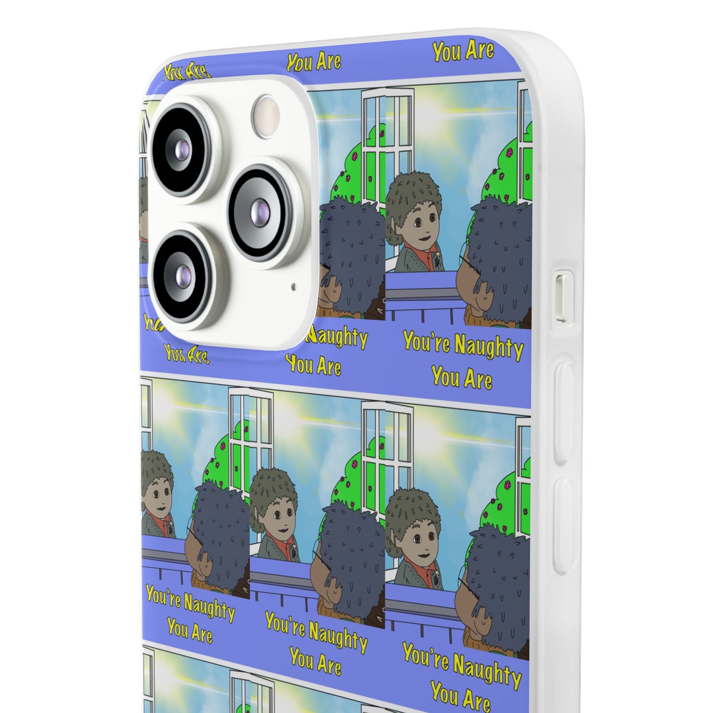 You’re Naughty You Are Phone Case