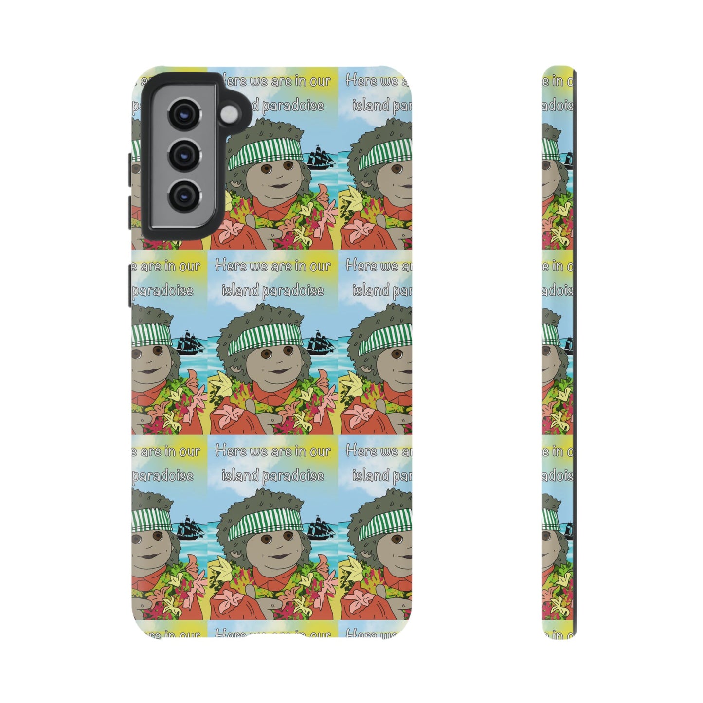 Phone Case Paradoise "here we are in our island paradise"