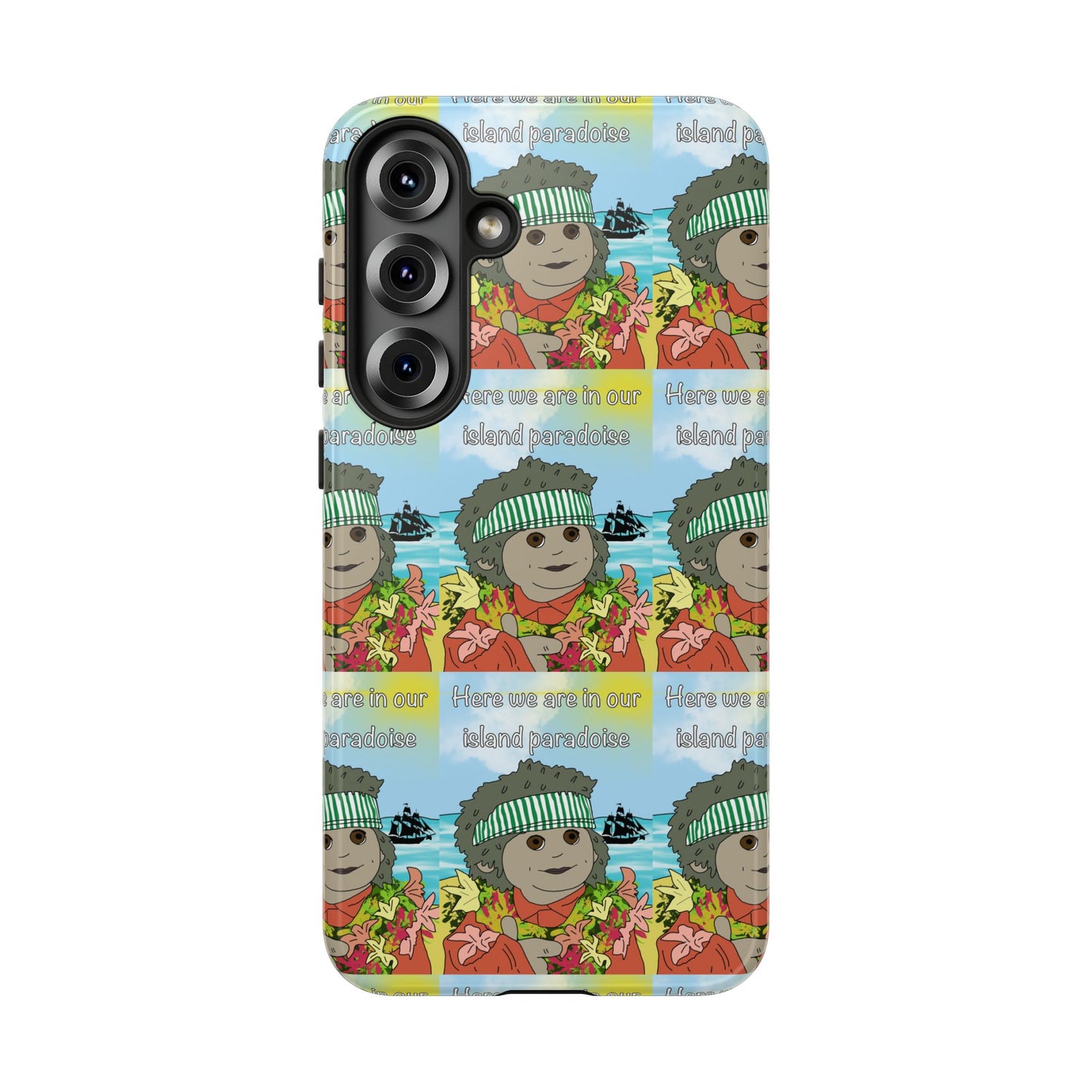 Phone Case Paradoise "here we are in our island paradise"