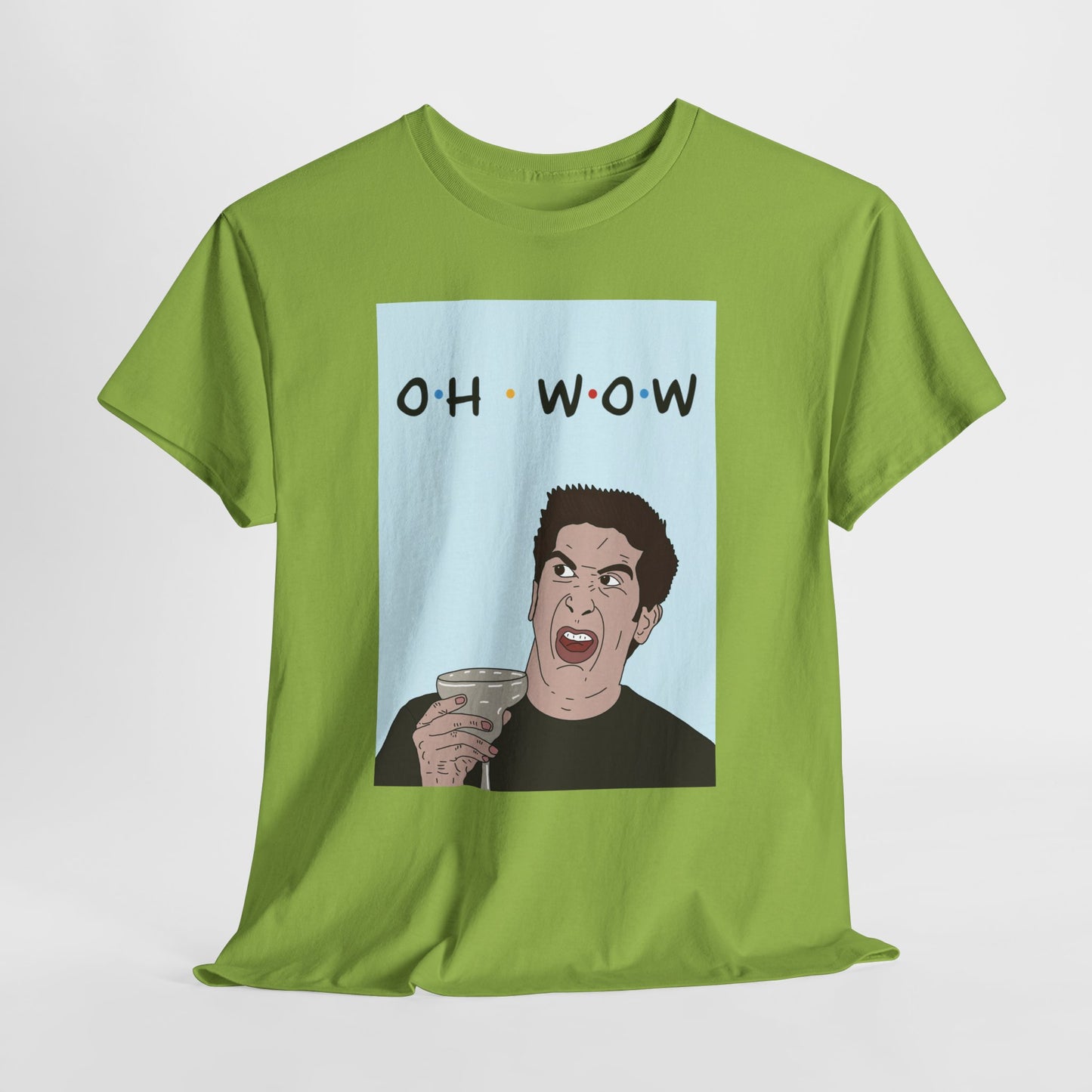 Friends Tee — 'Oh Wow' Funny Ross Geller Shirt