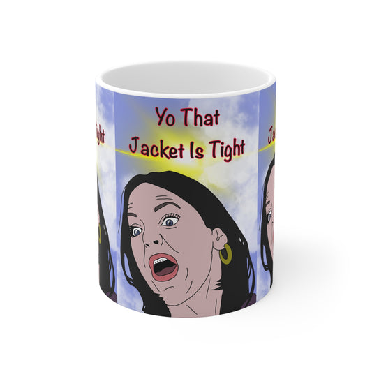 Cindy Scary Movie Ceramic Mug — "Yo That Jacket Is Tight" Funny Meme Coffee Cup
