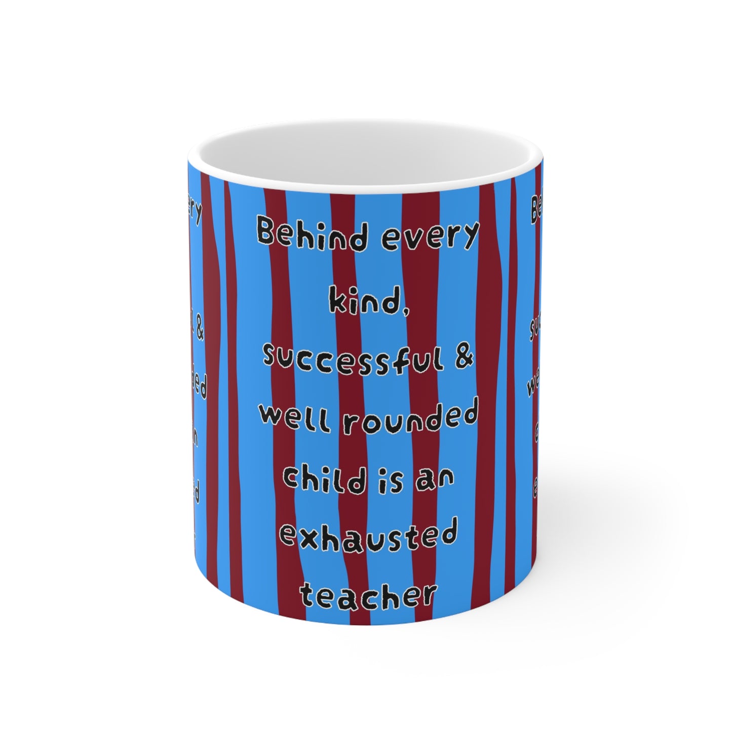 Behind Every Child | Teacher Mug | More Jam