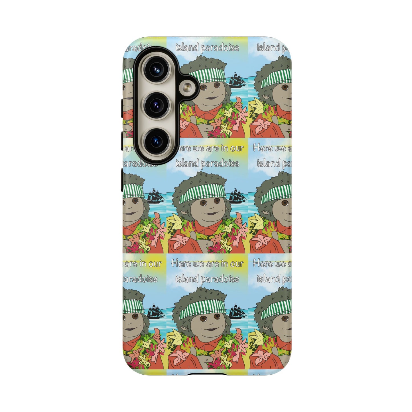 Phone Case Paradoise "here we are in our island paradise"
