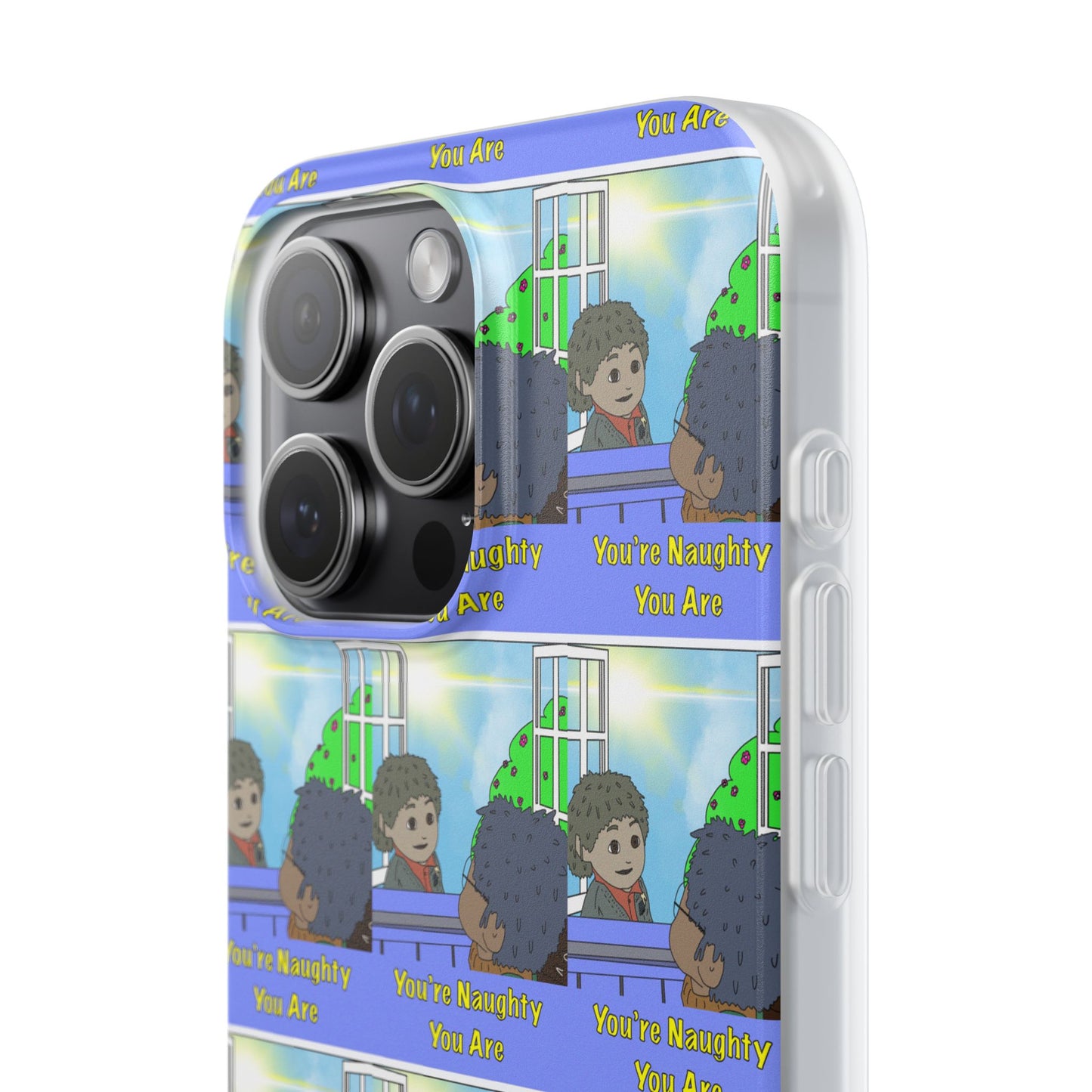 You’re Naughty You Are Phone Case