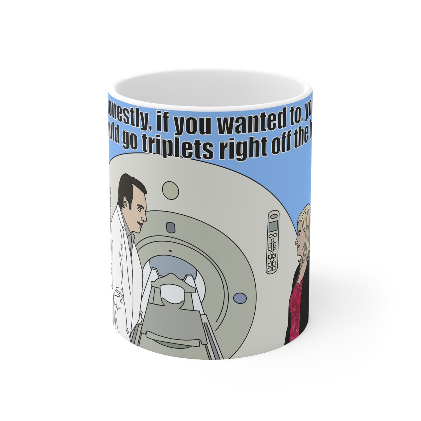 Parks & Rec Mug — "Honestly, if you wanted to... you could go triplets" Ceramic Coffee Cup (11oz/15oz)