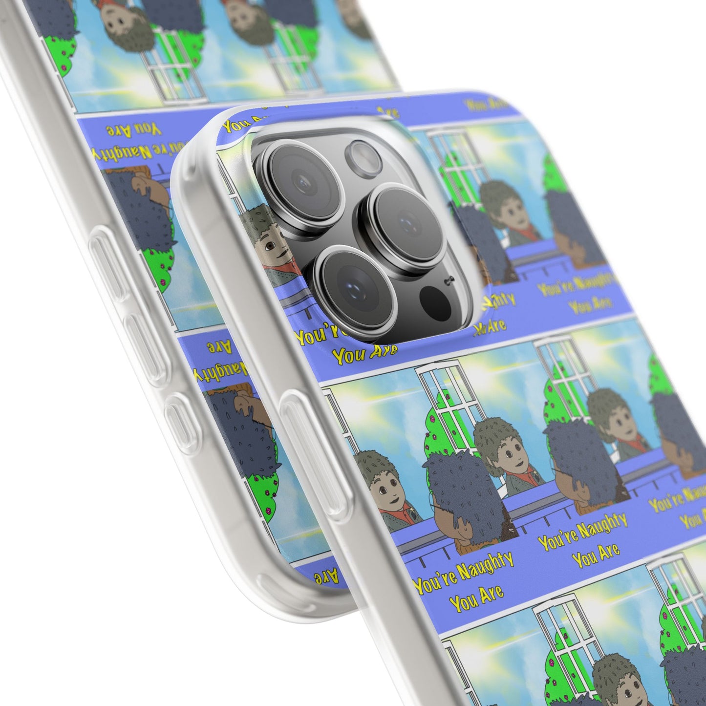 You’re Naughty You Are Phone Case