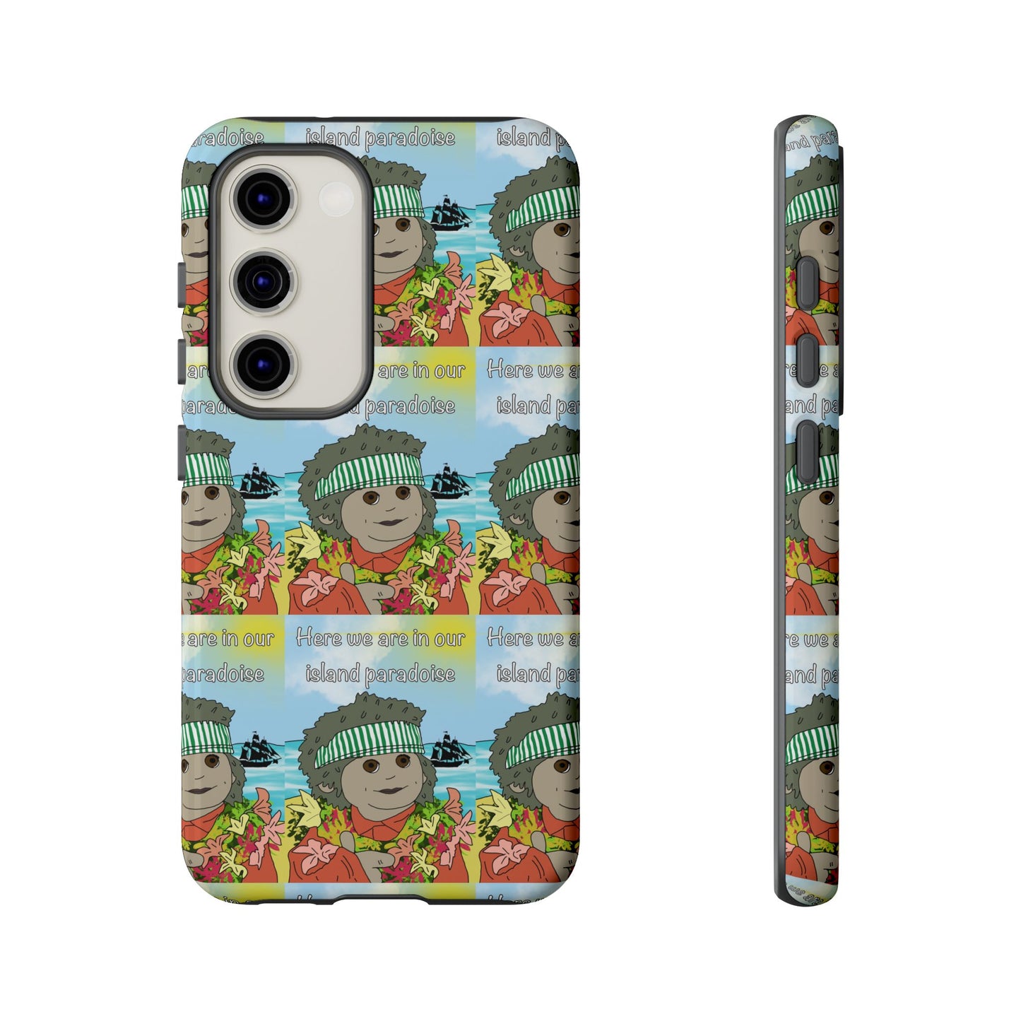 Phone Case Paradoise "here we are in our island paradise"