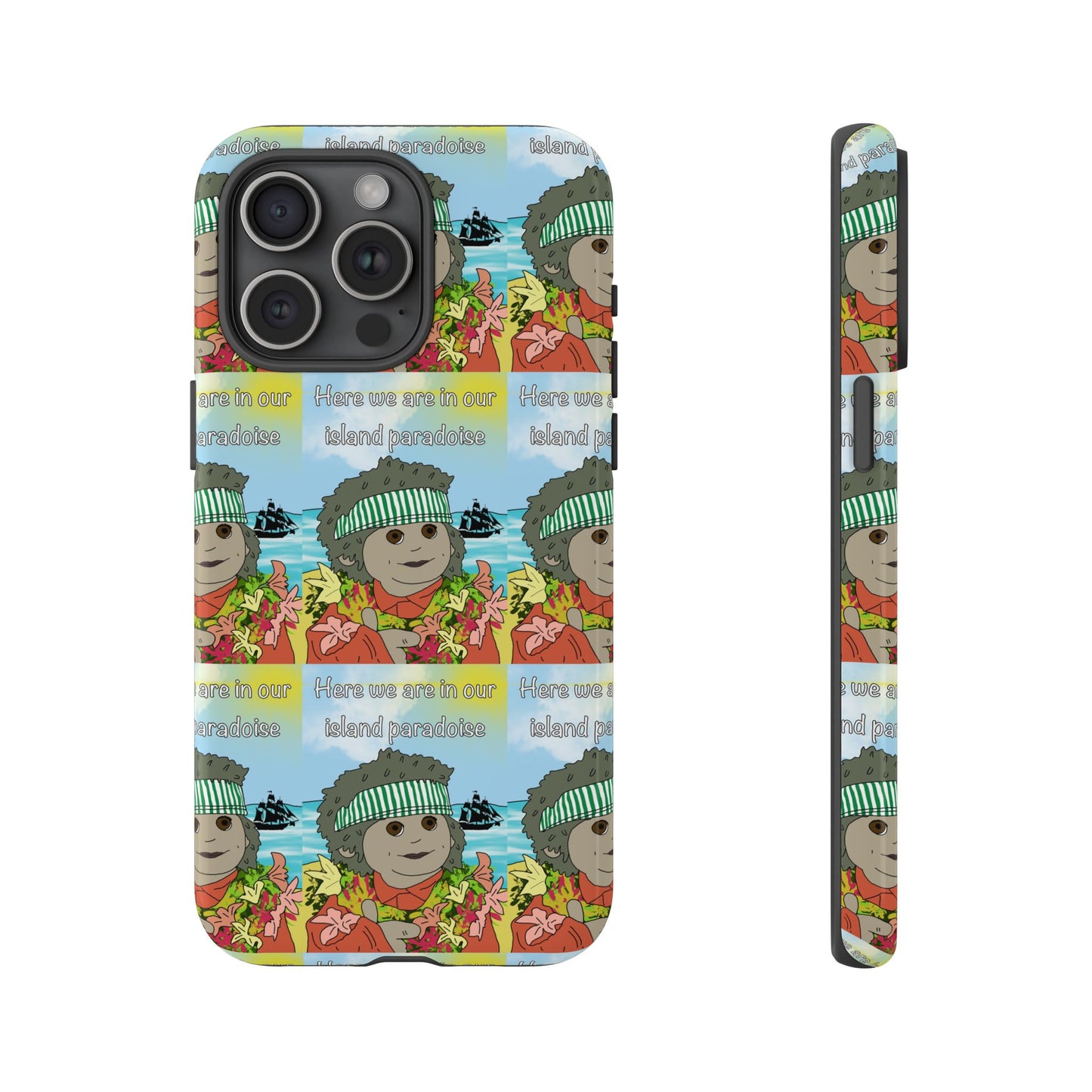 Phone Case Paradoise "here we are in our island paradise"