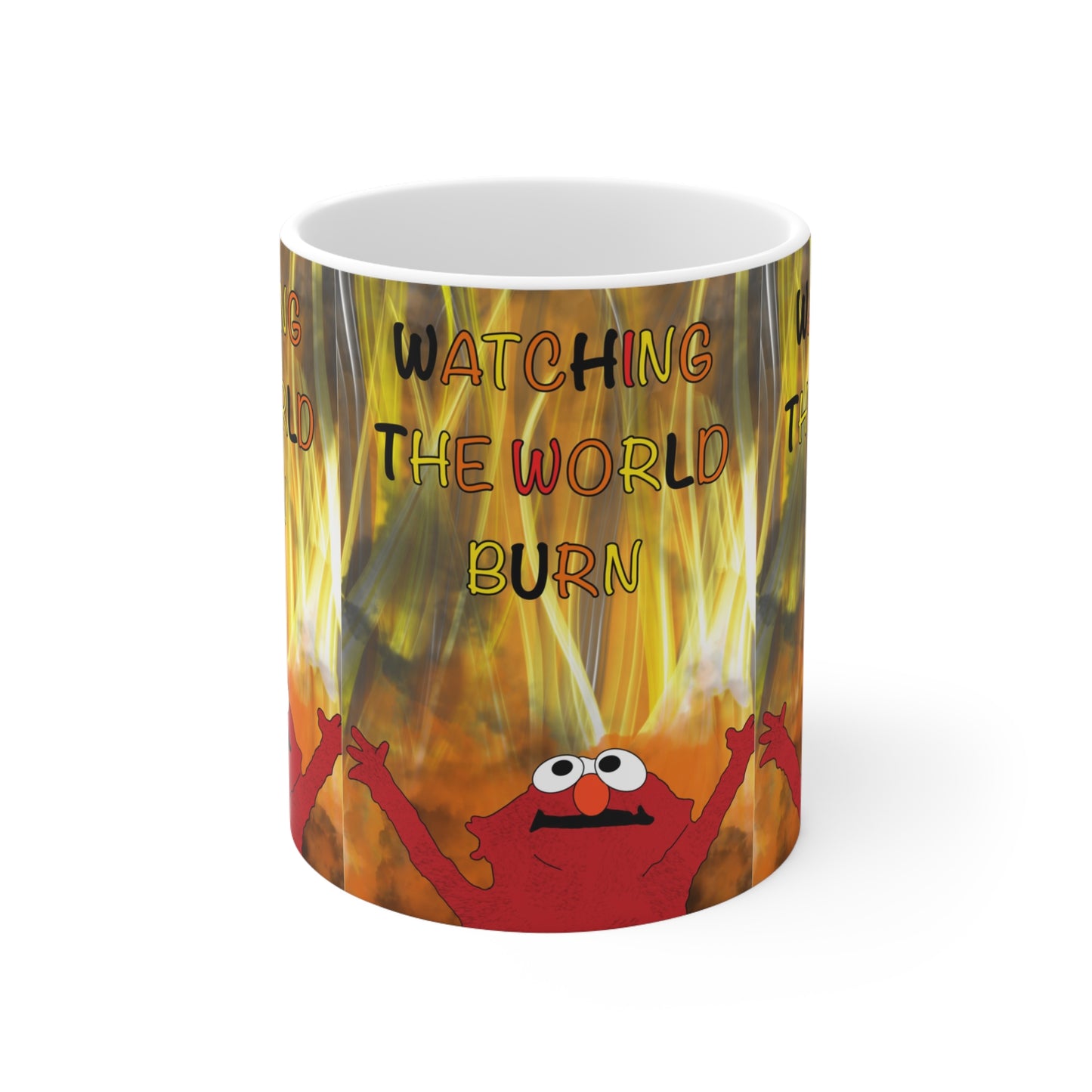 Ceramic Mug — "Watching the World Burn" Funny Fire Elmo Coffee Cup