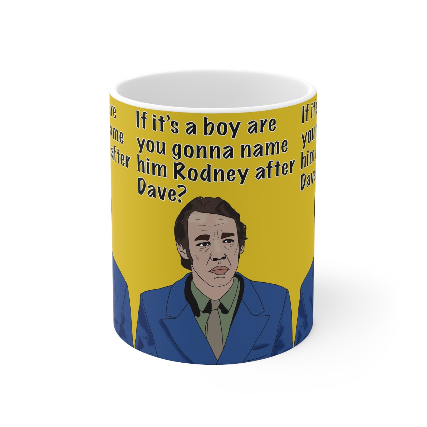 Funny Rodney/Dave Quote Mug — Trigger Only Fools & Horses "If it's a boy are you gonna name him Rodney after Dave?"