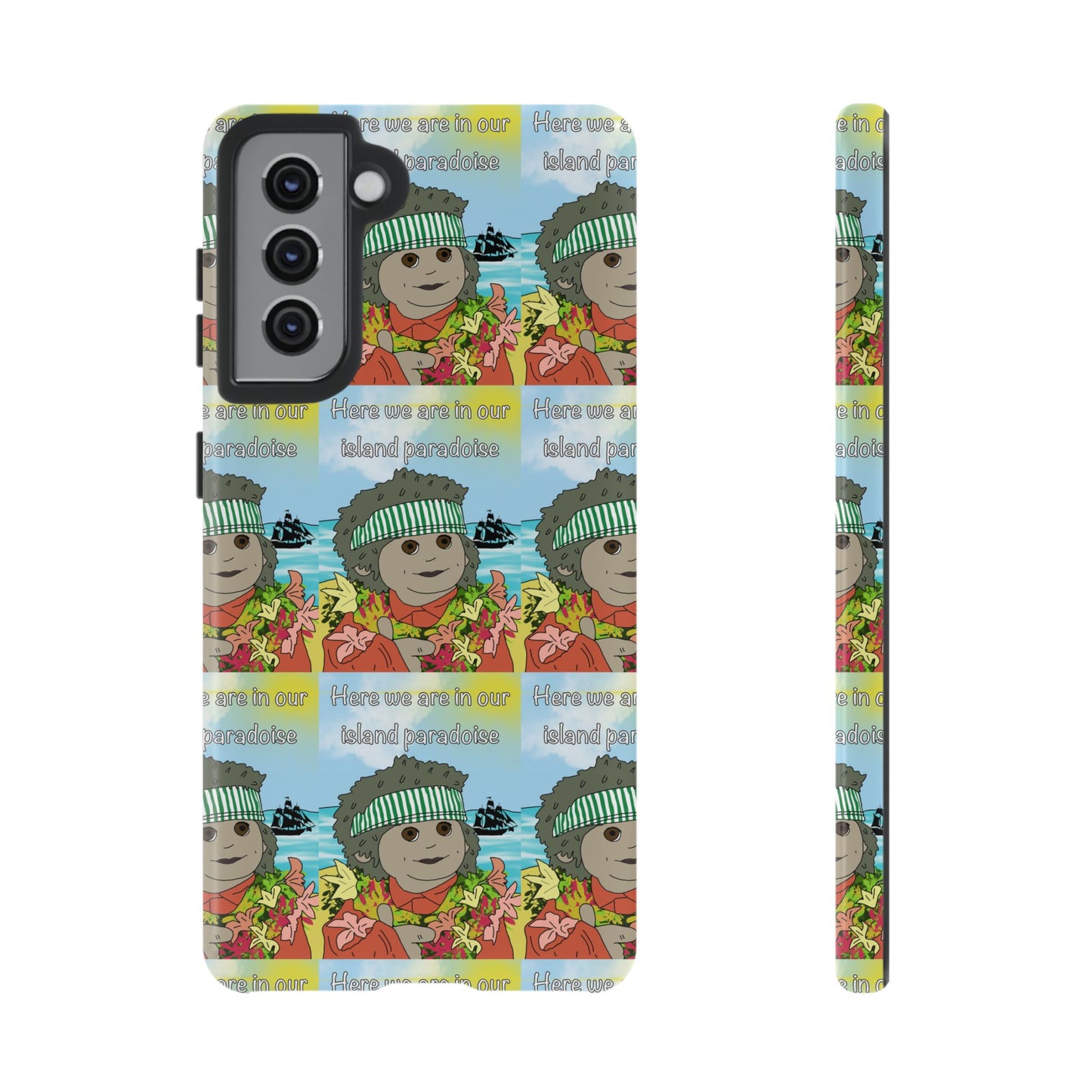 Phone Case Paradoise "here we are in our island paradise"
