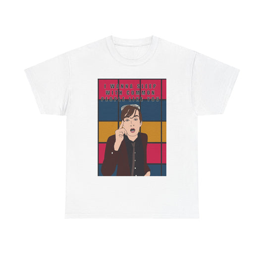 Pulp “I Wanna Sleep With Common People Like You” T shirt